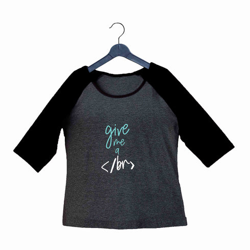 Coding Nerd Engineering GIMME A BREAK Custom Printed Graphic Design Raglan T-Shirt for Women